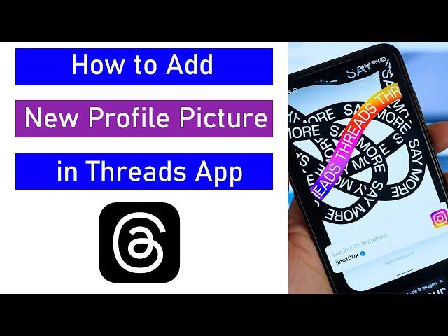 How to Add New Profile Picture in Threads App?