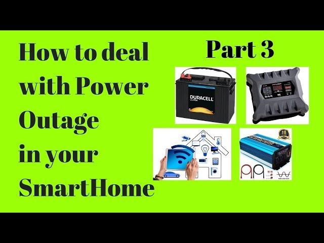 How to deal with Power Outage for SmartHome Part 3