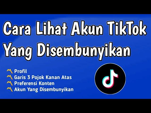 Cara Menemukan Akun TikTok Yang Disembunyikan