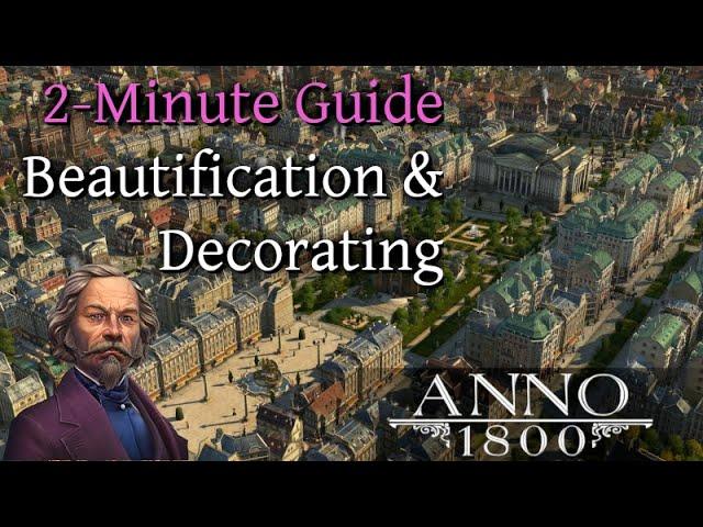 Anno 1800 Beauty Building and Decorating Tips and Tricks