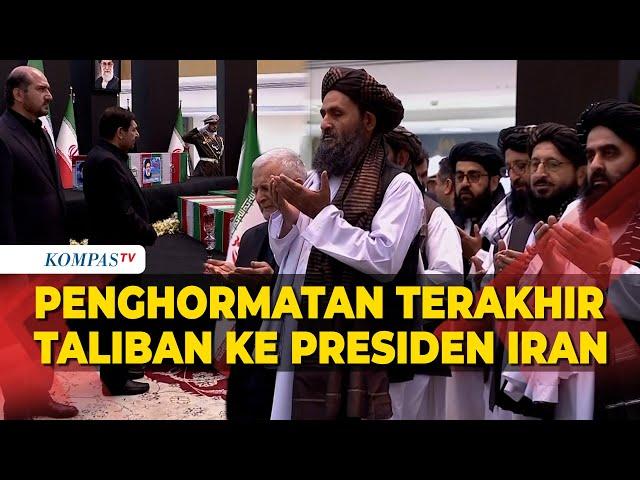 Momen Taliban Beri Penghormatan Terakhir ke Presiden Iran Ebrahim Raisi