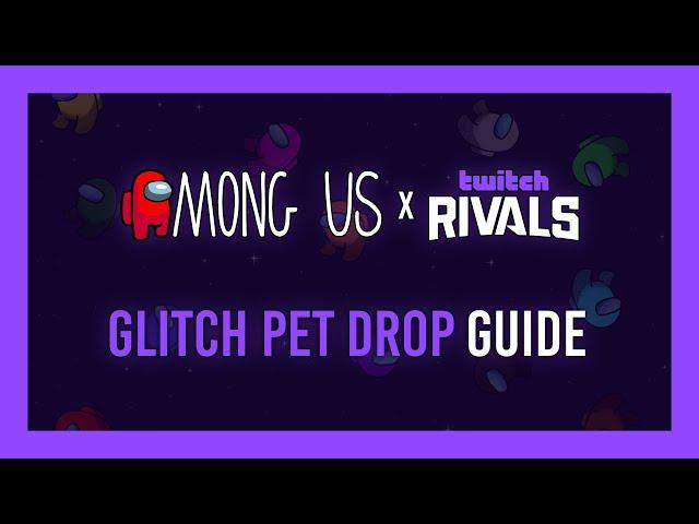 How to get Twitch Drops [Glitch Pet] | Among Us