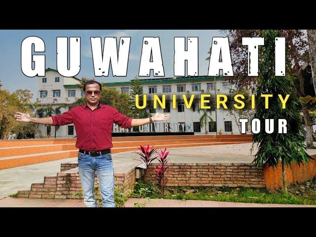 Guwahati University Campus Tour | Gauhati University Campus Tour