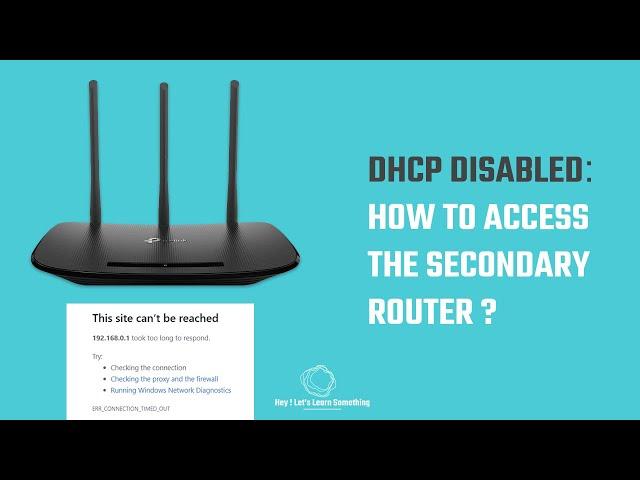 DHCP Disabled Router: How to access the secondary router with DHCP off / used as Access Point?