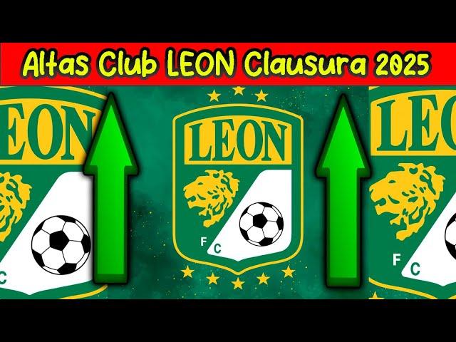  Todos los REFUERZOS para el CLUB LEON en el CLAUSURA 2025! Posibles FICHAJES para el SIGUIENTE !