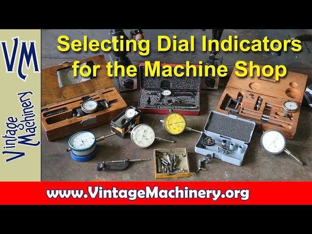 Machine Shop Basics:  Selecting Dial Indicators for the Machine Shop