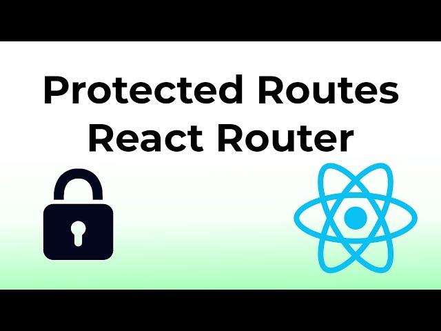 Protected Routes in React Router v6