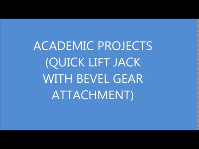 QUICK LIFT JACK WITH BEVEL GEAR ATTACHMENT(MECHANICAL PROJECTS)