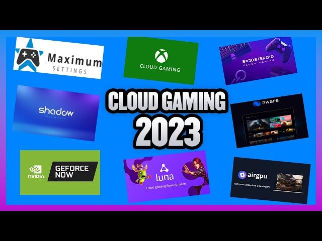 State of Cloud Gaming 2023 - 8 of the best Cloud Gaming Options