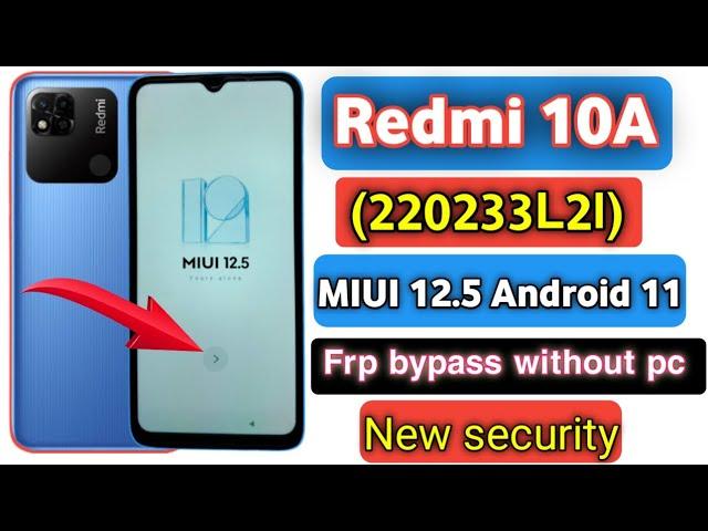 Redmi 10A (220233L2l) Frp Bypass miui 12.5 Android 11 || Redmi 10A Google Account Unlock New Update