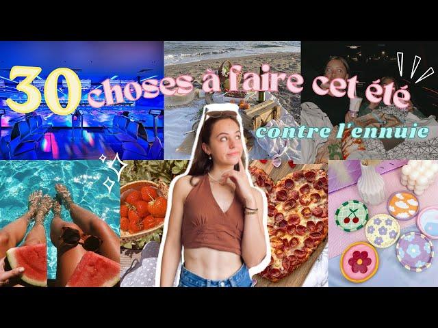 30 choses à faire ABSOLUMENT cet ÉTÉ contre l’ennuie