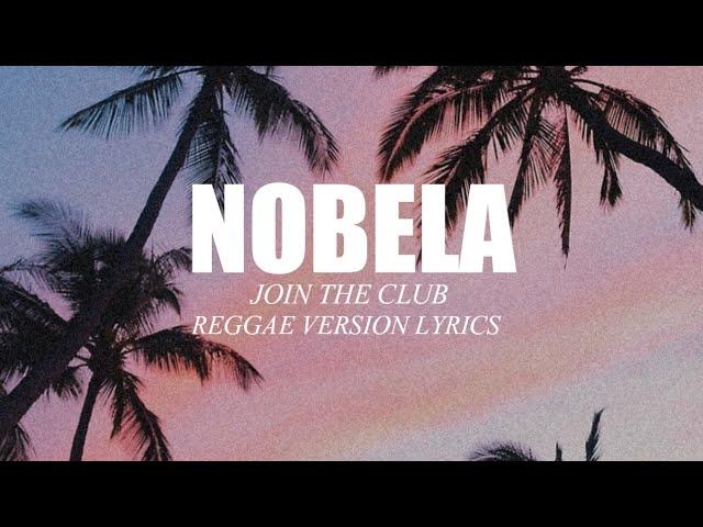 Nobela [Reggae Version HD LYRICS] - Join the club