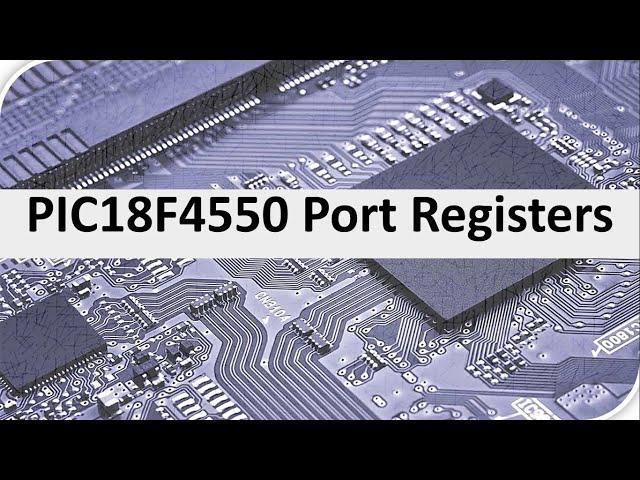 PIC18F4550 Port Registers