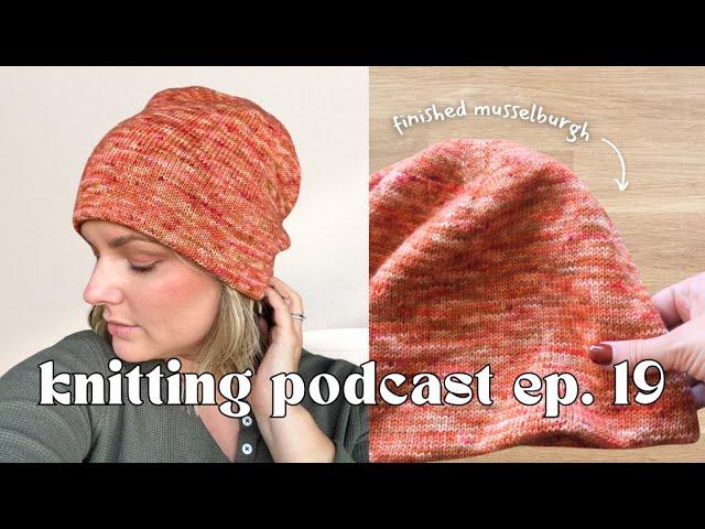 Finished Musselburgh, 4 WIPs (2 New!), #FallFeelsKAL Makers, & Gilmore Girls Book | Knitting Podcast