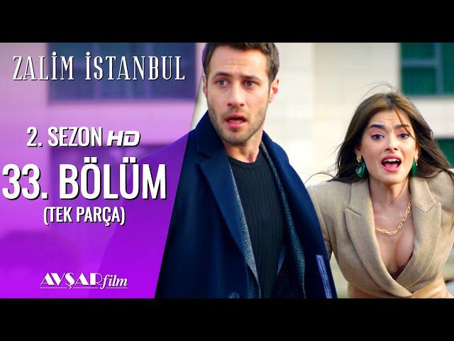 Zalim İstanbul 33. Bölüm (Tek Parça) HD