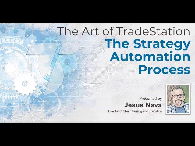 The Art of TradeStation: The Strategy Automation Process