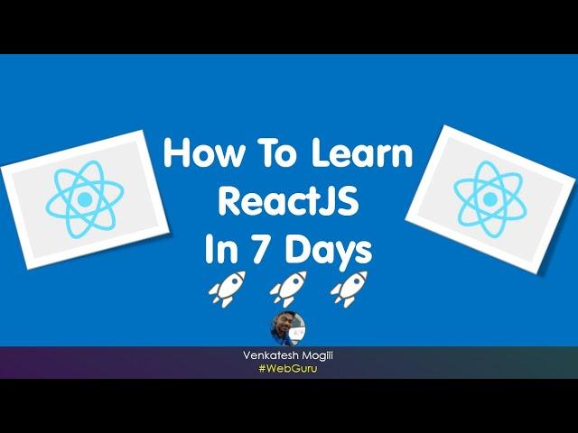 How To Learn ReactJS In 7 Days | Learn Anything Faster Than Rocket | #VenkateshMogili #WebGuru