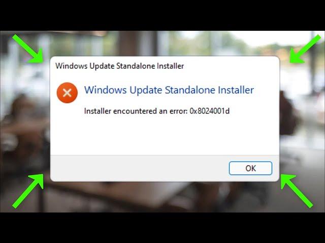 Windows Update Standalone Installer - Installer Encountered Error Code - 0x8024001d - Fix - 2023