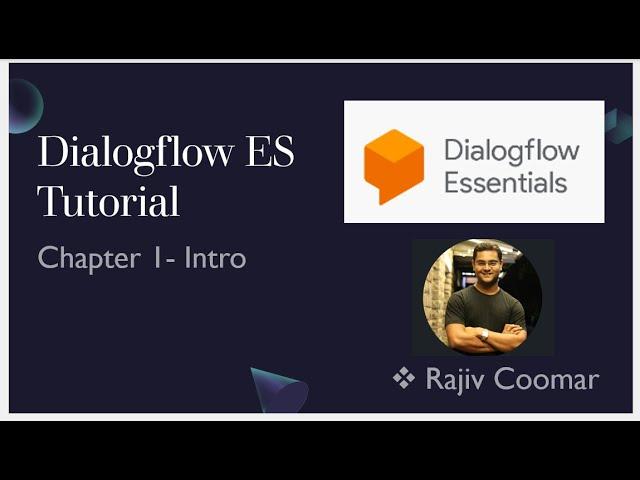 Dialogflow ES Tutorial | Chapter 1- Intro.  How to access Dialogflow? | Read The Manual