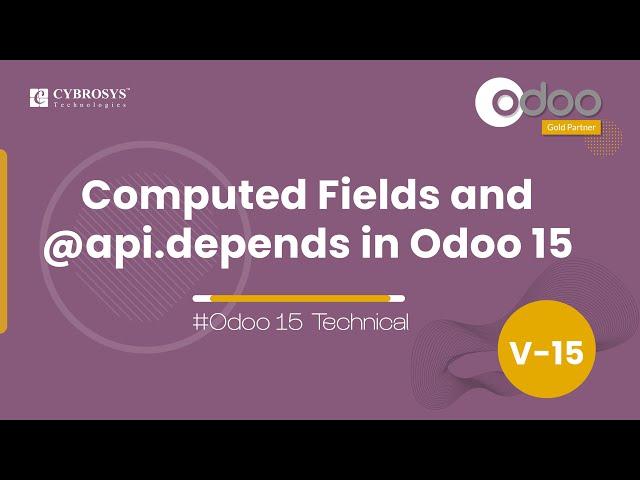 Computed Fields and @api Depends on Odoo 15 | Odoo 15 Development Tutorials