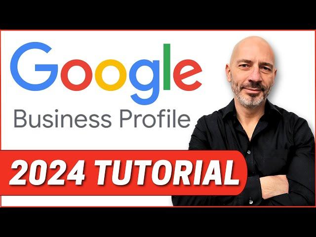 Google Business Profile Set Up: 2024 Step-By-Step Tutorial For Best Results (Includes Verification)