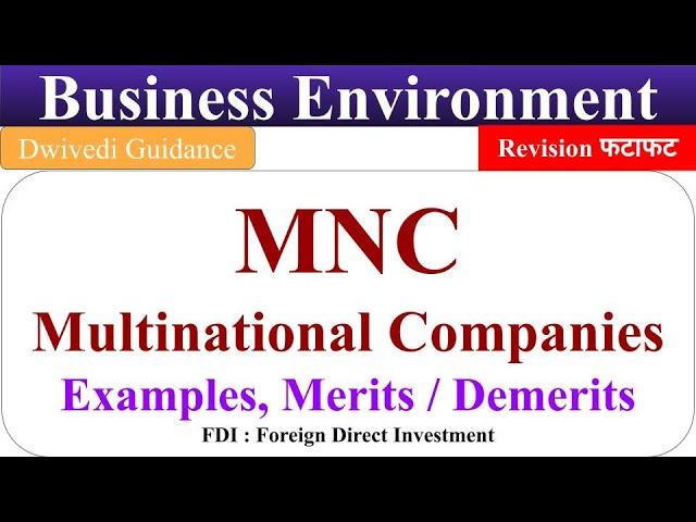 MNC, FDI, Merits and Demerits of MNC, Business Environment, Multinational Companies, Foreign Direct