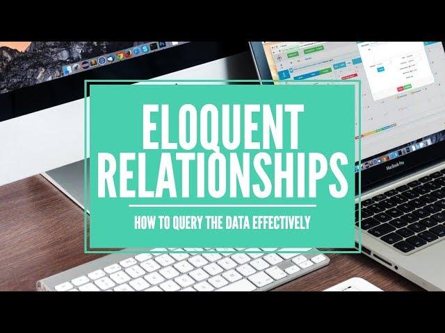 Querying Eloquent Relationships in Effective Way