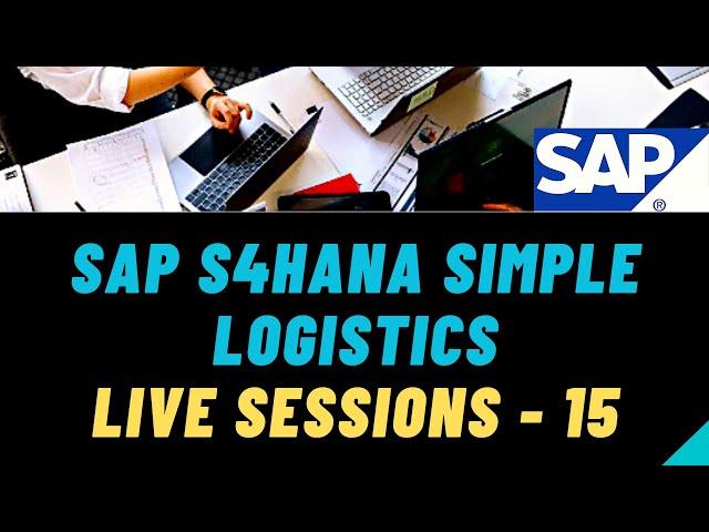 SAP S4HANA Simple Logistics Live Sessions 15 | S4 HANA Simple Logistics