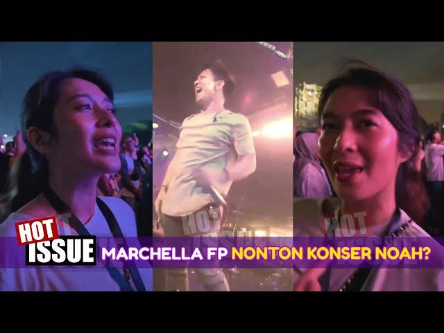 Moment Marchella FP Nonton Concert Ariel Noah Hebohkan Netizen!!