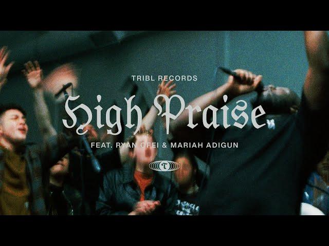 High Praise (feat. Ryan Ofei & Mariah Adigun) | TRIBL | Maverick City Music