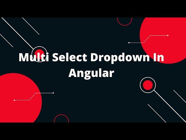 How to Create a Multi-Select Dropdown in Angular | Angular 14 Tutorial