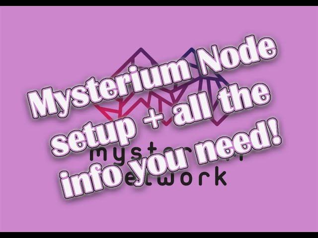 Mysterium Network Node setup guide, and all the details!