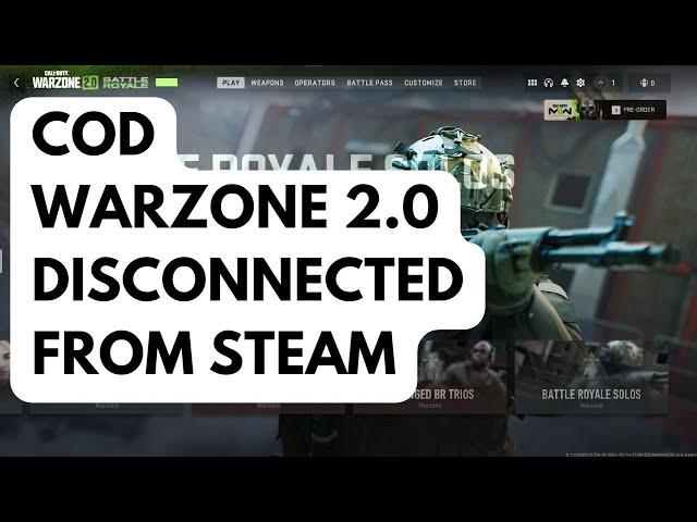 How to Fix Call of Duty Warzone 2.0 Disconnected from Steam