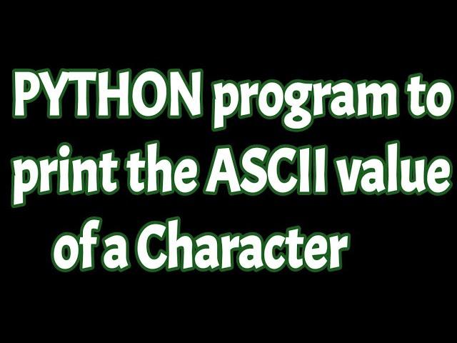 Python program to print ASCII value of a character tutorial | ord function in python