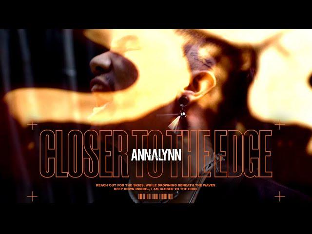 ANNALYNN - Closer To The Edge【Official Music Video】