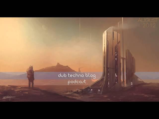 Dub Techno Blog Podcast 003 (August 2012)