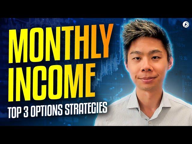 Top 3 Options Strategies for Monthly Income