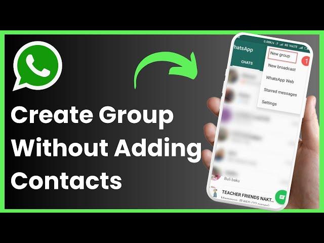 How to Create A WhatsApp Group Without Adding Contacts !