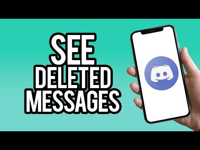 How To See Deleted Messages on Discord? (2023)