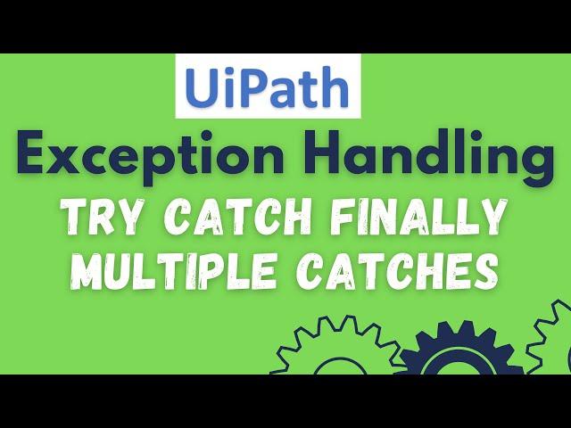 Error & Exception Handling in UiPath| Try Catch Finally full explanation| Multiple Catches UiPath#38