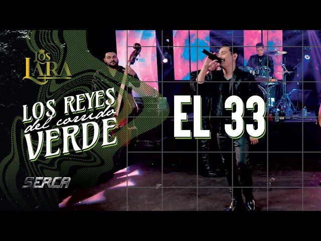 Los Lara - EL 33 ( Los Reyes del Corrido Verde )