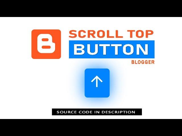How to add Back to Top Button on your Blogger Blog | Back to Top Button