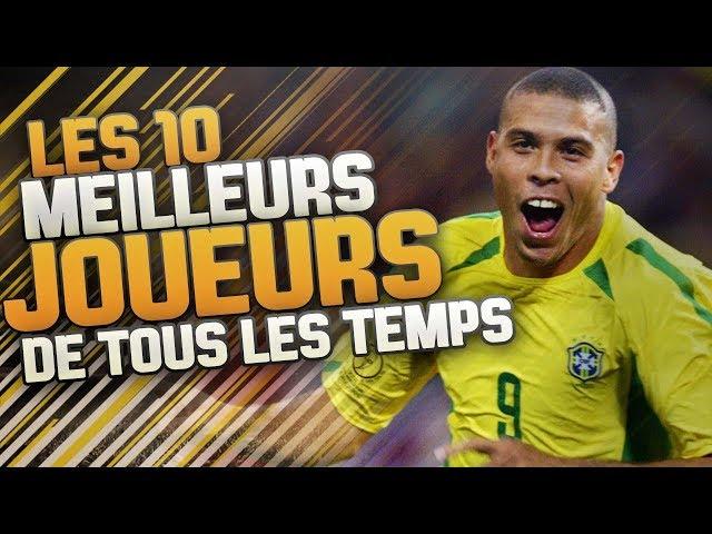 Les 10 MEILLEURS Joueurs De Tous Les TEMPS !