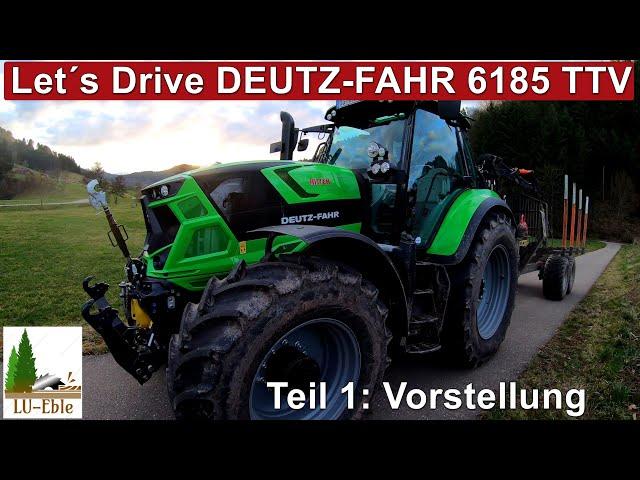 Let´s Drive DEUTZ-FAHR 6185 TTV | Teil 1: Vorstellung