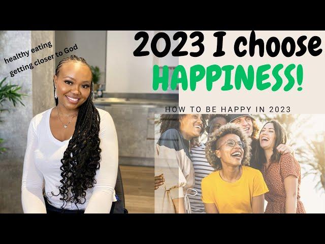 HOW TO BE HAPPY IN 2023 | I am letting go of unhealthy habits in 2023 + 5 TIPS TO BE  HAPPIER