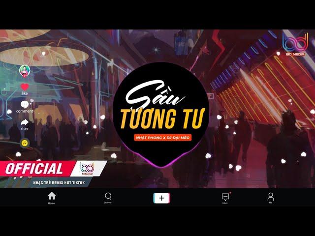 Sầu Tương Tư REMIX - Nhật Phong (Đại Mèo Remix) - [ Bản Mix CĂNG ĐÉT GÂY NGHIỆN MẠNH hot tik tok]