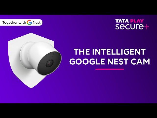 Tata Play Secure+ | This battery-powered smart security camera is powered by Google Nest