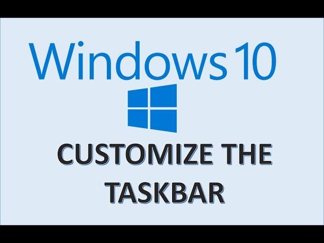 Windows 10 - Taskbar Customization - How to Change & Customize Settings in MS Task Bar Customization