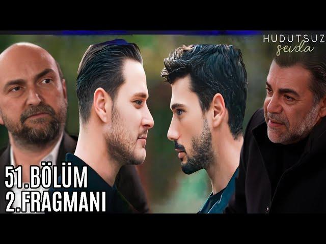 Hudutsuz Sevda 51.Bölüm 2.Fragmanı | DOST DÜŞMAN BELLİ OLUYOR