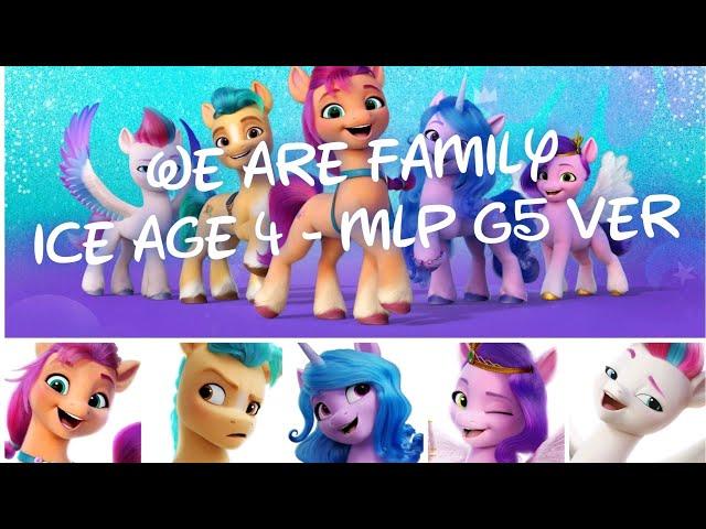 Ice Age 4 - We Are Family - MLP G5 Ver. Lyrics